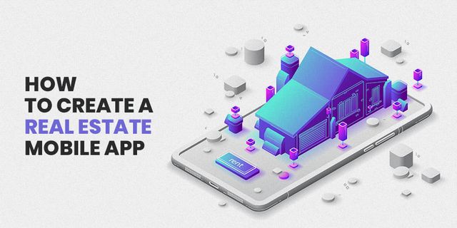 how to create a real estate mobile app.