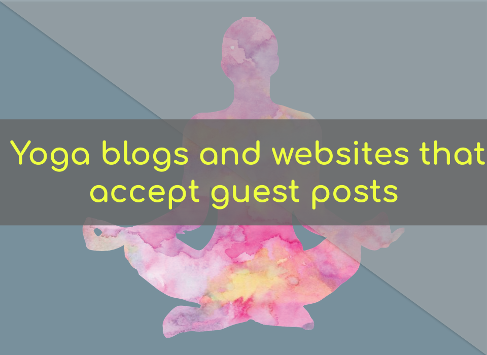 Yoga blogs that accept guest posts